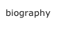 biography