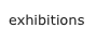 exhibitions
