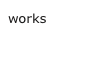 works